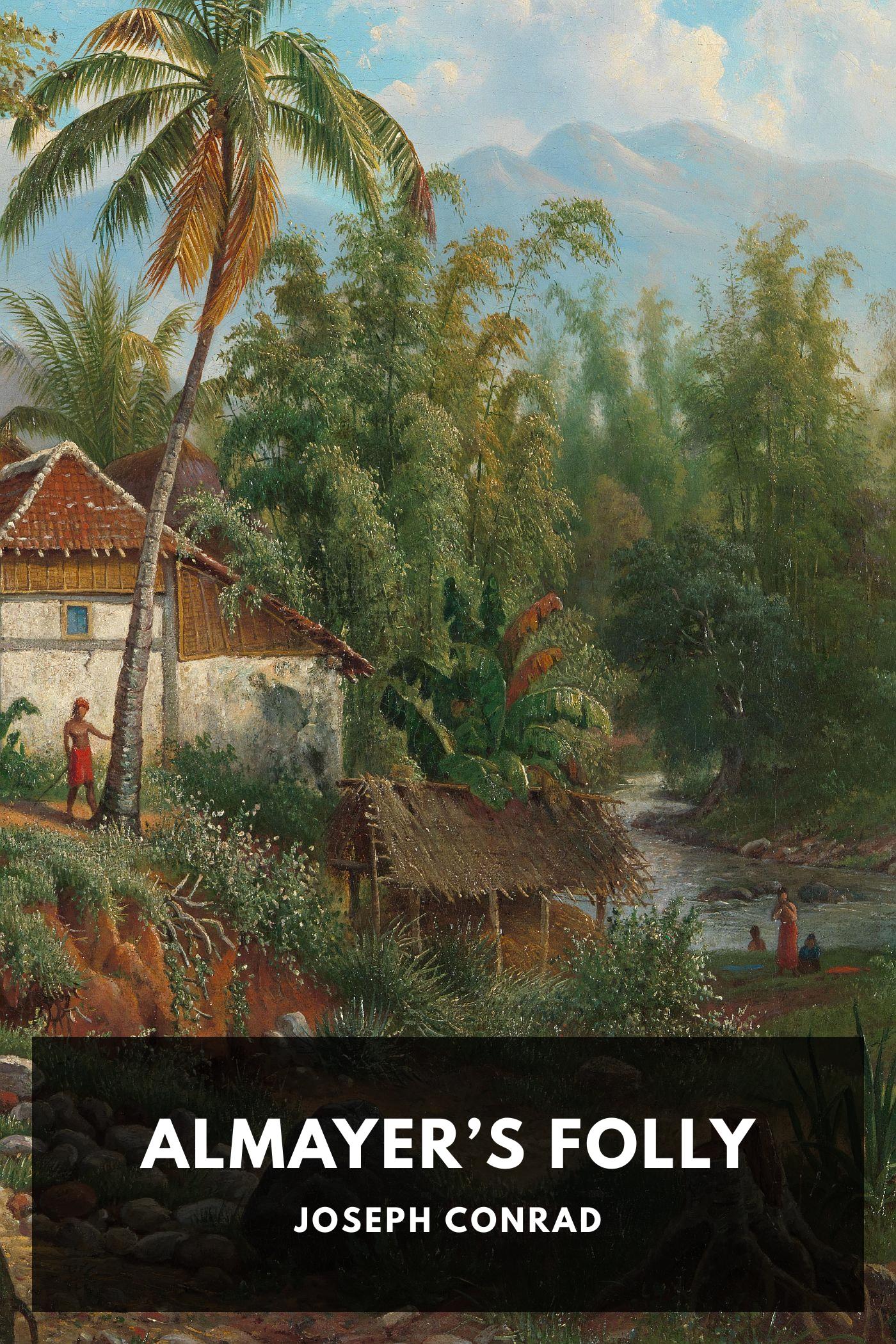 Almayer’s Folly - Joseph Conrad